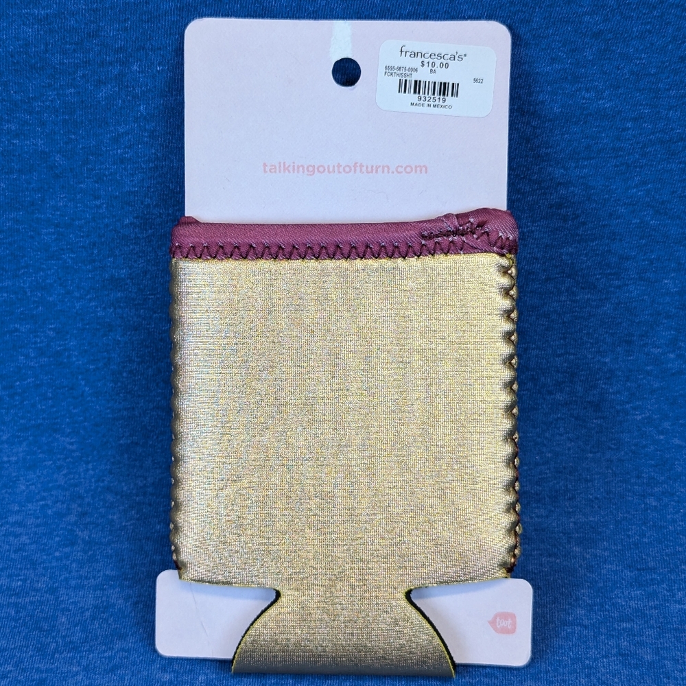 F*ck This Sh*t Metallic Drink Sleeve Gold Koozie - Picture 2 of 3